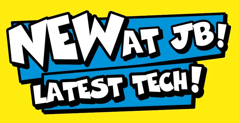 Latest tech – new at JB! August 2022